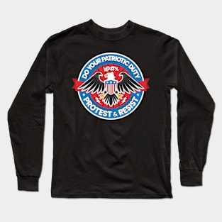 Do Your Patriotic Duty, Protest and Resist Long Sleeve T-Shirt